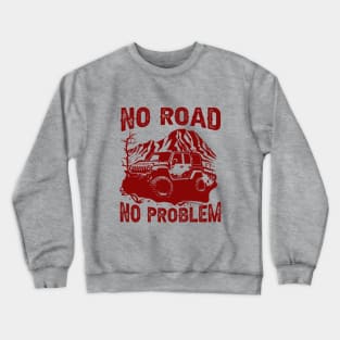 Jeep No Road No Problem Crewneck Sweatshirt